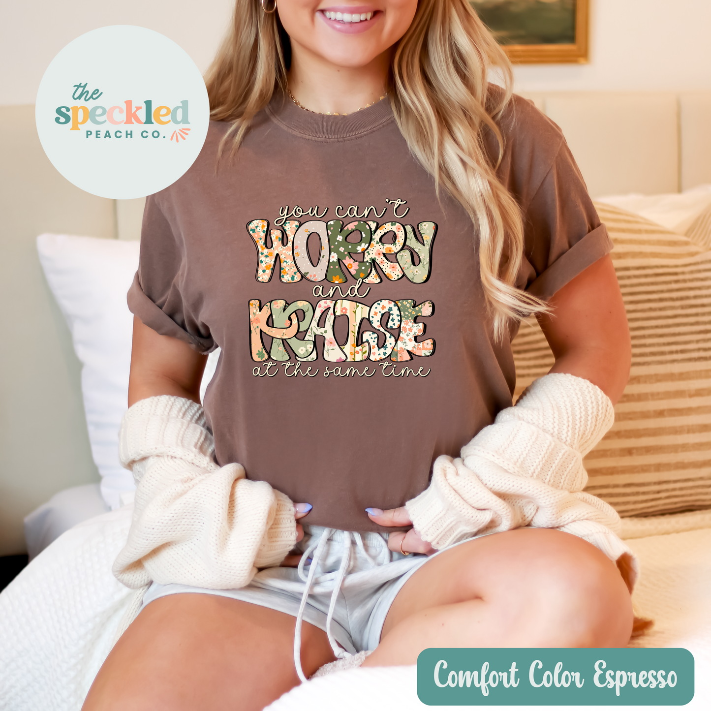 You Can't Worry & Praise At The Same Time Tee