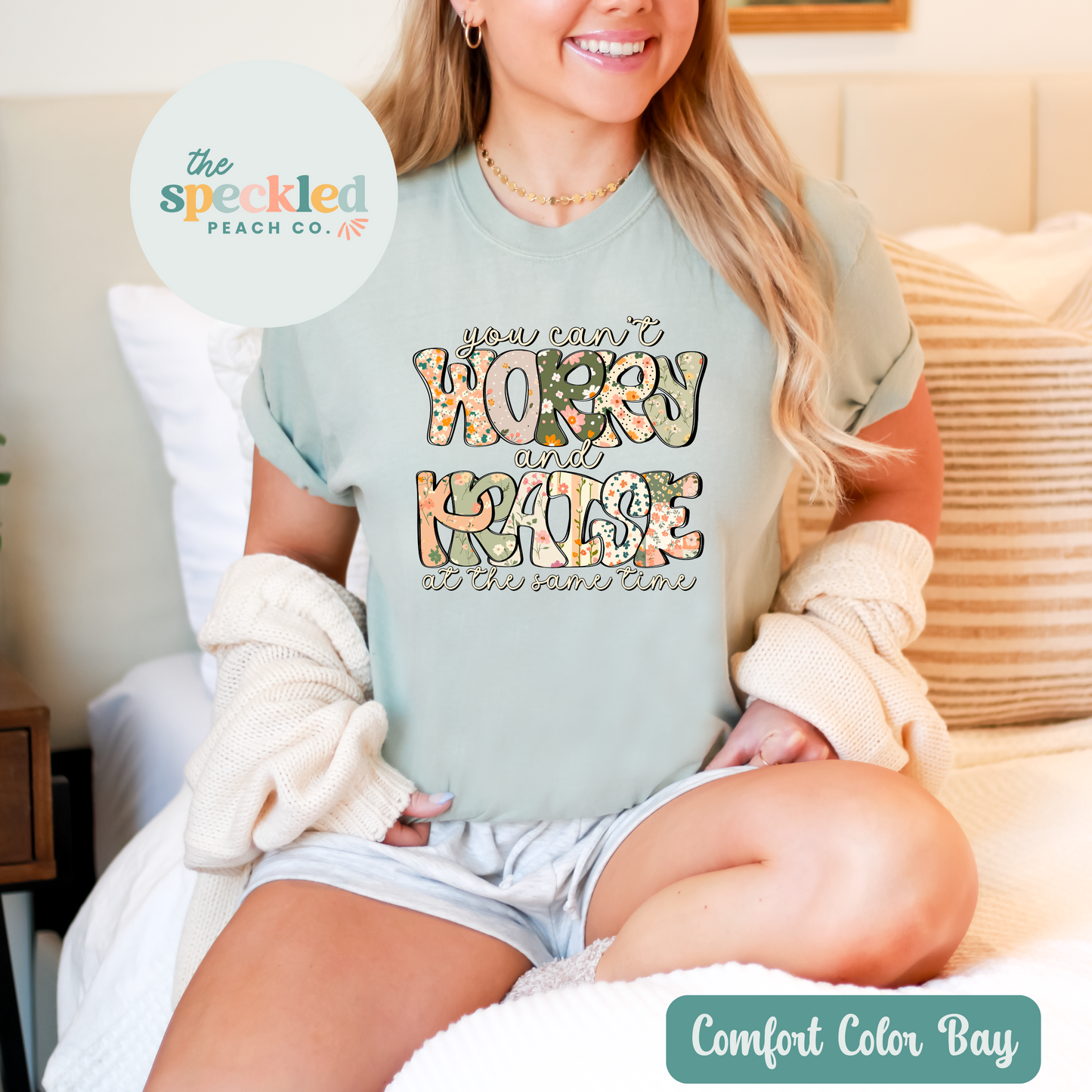 You Can't Worry & Praise At The Same Time Tee