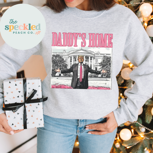 Daddy's Home Trump UNISEX Crewneck Sweatshirt or Short Sleeve Tee